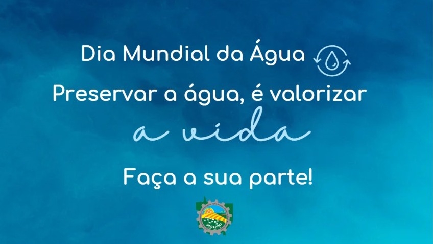 IDia Mundial da Água – Sintap/MT alerta para a importância desse recurso natural